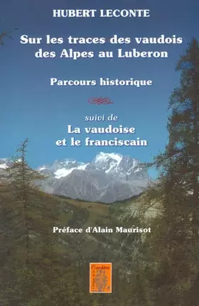 Couverture du produit · Sur les traces des vaudois des Alpes au Luberon: Parcours historique, suivi de La vaudoise et le franciscain