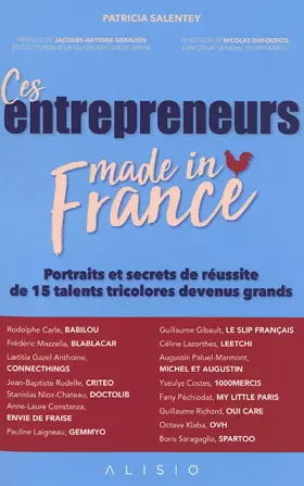 Couverture du produit · Ces entrepreneurs made in France: Portraits et secrets de réussite de 15 talents tricolores devenus grands
