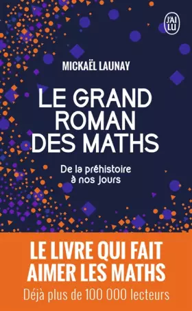 Couverture du produit · Le grand roman des maths: De la préhistoire à nos jours