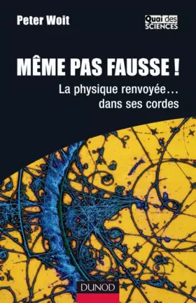 Couverture du produit · Même pas fausse! - La physique renvoyée. dans ses cordes