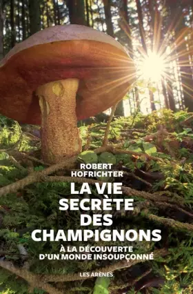Couverture du produit · La Vie secrète des champignons