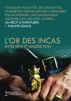 Couverture du produit · L'Or des Incas. Entre rêve et malédiction