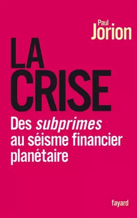 Couverture du produit · La crise : Des subprimes au séisme financier planétaire