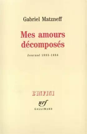 Couverture du produit · Mes amours décomposés (Journal 1983-1984)