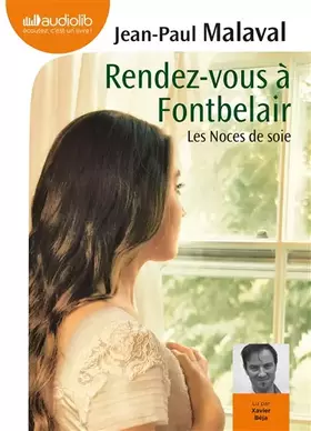 Couverture du produit · Rendez-vous à Fontbelair - Les noces de soie 3: Livre audio 1 CD MP3