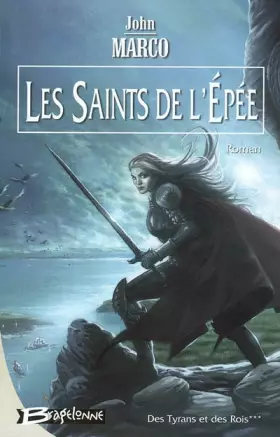 Couverture du produit · Des Tyrans et des Rois, tome 3 : Les Saints de l'Épée