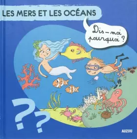 Couverture du produit · LES MERS ET LES OCEANS (Coll. ""Dis-moi pourquoi ?)