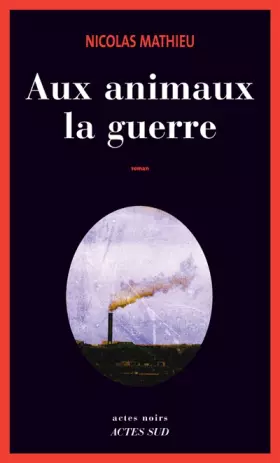 Couverture du produit · Aux animaux la guerre