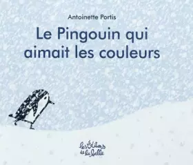 Couverture du produit · Le pingouin qui aimait les couleurs