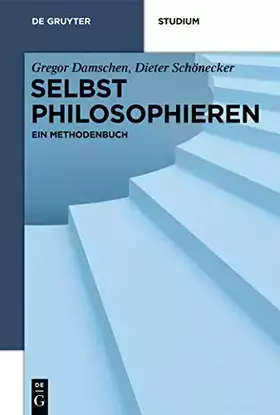 Couverture du produit · Selbst philosophieren: Ein Methodenbuch (De Gruyter Studium)