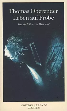 Couverture du produit · Leben auf Probe: Wie die Bühne zur Welt wird