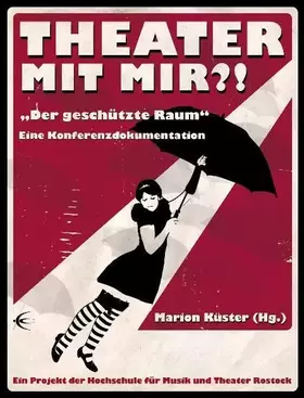 Couverture du produit · Theater mit mir?!: "Der geschützte Raum" Eine Konferenzdokumentation
