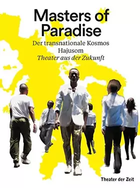 Couverture du produit · Masters of Paradise: Der transnationale Kosmos Hajusom – Theater aus der Zukunft (Außer den Reihen)