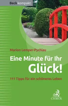 Couverture du produit · Eine Minute für Ihr Glück!: 111 Tipps für ein schöneres Leben (Beck kompakt)