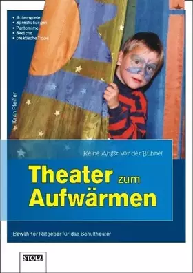 Couverture du produit · Theater zum Aufwärmen: Ratgeber fürs Schultheater: Keine Angst vor der Bühne