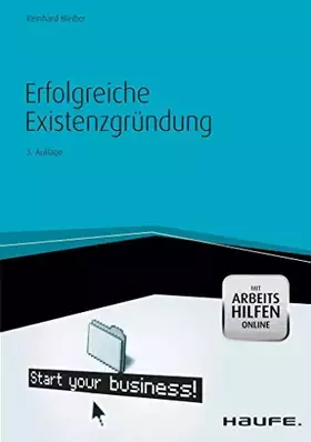 Couverture du produit · Erfolgreiche Existenzgründung - mit Arbeitshilfen online: start your business! (Haufe Fachbuch)