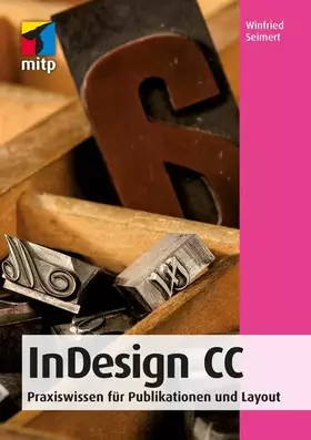 Couverture du produit · InDesign CC: Praxiswissen für Publikationen und Layout (mitp Anwendungen)
