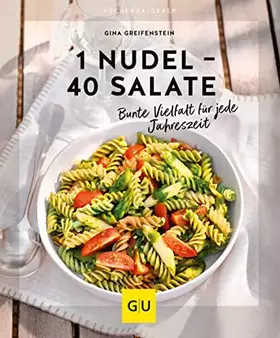 Couverture du produit · 1 Nudel – 40 Salate: Bunte Vielfalt für jede Jahreszeit (GU Küchenratgeber)