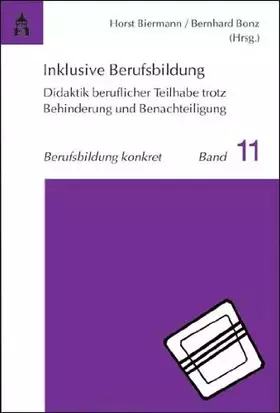 Couverture du produit · Inklusive Berufsbildung: Didaktik beruflicher Teilhabe trotz Behinderung und Benachteiligung (Berufsbildung konkret)
