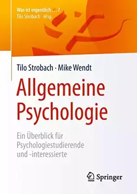 Couverture du produit · Allgemeine Psychologie: Ein Überblick für Psychologiestudierende und -interessierte (Was ist eigentlich …?)