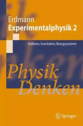 Couverture du produit · Experimentalphysik 2: Kollision, Gravitation, Bezugssysteme Physik Denken (Springer-lehrbuch)