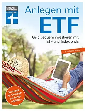 Couverture du produit · Anlagen mit ETF: Für Einsteiger und Fortgeschrittene - Vermögensaufbau und Altersvorsorge - Qualität, Kosten - Aktualisiert und