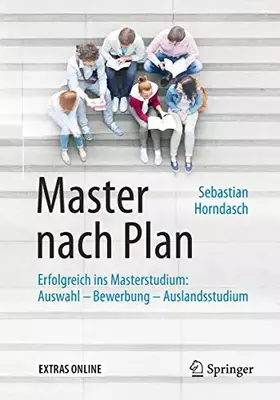 Couverture du produit · Master nach Plan: Erfolgreich ins Masterstudium: Auswahl – Bewerbung – Auslandsstudium