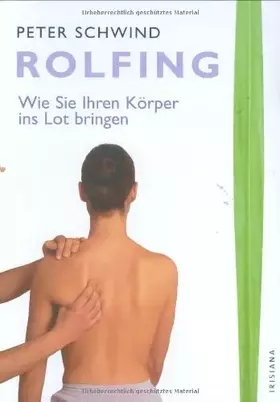 Couverture du produit · Rolfing. Wie Sie Ihren Körper ins Lot bringen.