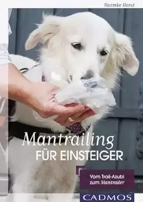 Couverture du produit · Mantrailing für Einsteiger: Vom Trail-Azubi zum Mantrailer