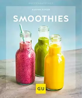Couverture du produit · Smoothies: Glück aus dem Mixer (GU Küchenratgeber)