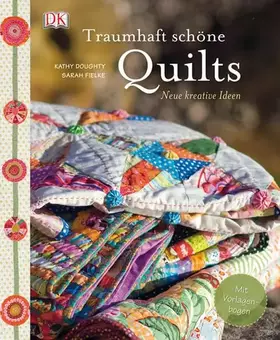 Couverture du produit · Traumhaft schöne Quilts: Neue kreative Ideen: Neue kreative Ideen. Mit Vorlagenbogen