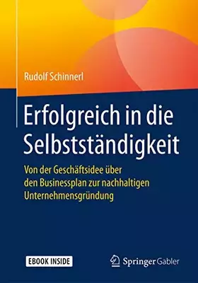 Couverture du produit · Erfolgreich in die Selbstständigkeit: Von der Geschäftsidee über den Businessplan zur nachhaltigen Unternehmensgründung