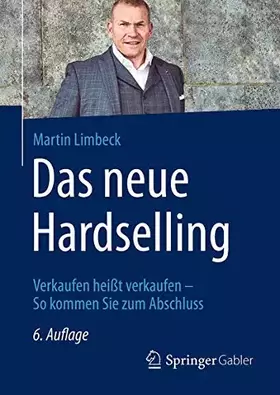 Couverture du produit · Das neue Hardselling: Verkaufen heißt verkaufen - So kommen Sie zum Abschluss