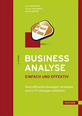 Couverture du produit · Business Analyse – einfach und effektiv: Geschäftsanforderungen verstehen und in IT-Lösungen umsetzen