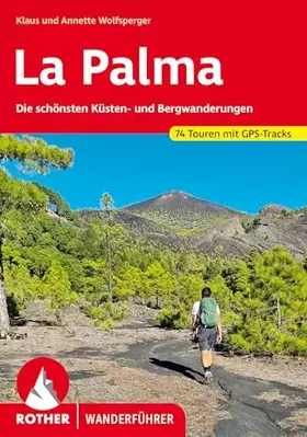Couverture du produit · La Palma: Die schönsten Küsten- und Bergwanderungen. 74 Touren mit GPS-Tracks (Rother Wanderführer)