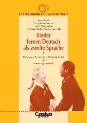 Couverture du produit · Lehrerbücherei Grundschule: Kinder lernen Deutsch als zweite Sprache: Prinzipien, Sequenzen, Planungsraster - Minimalgrammatik