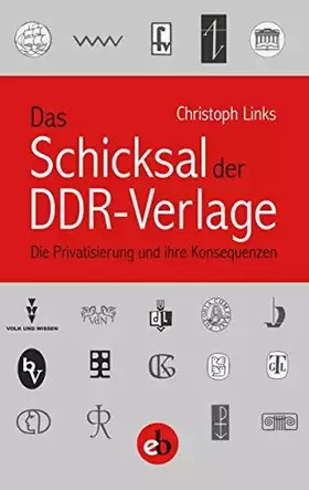 Couverture du produit · Das Schicksal der DDR-Verlage: Die Privatisierung und ihre Konsequenzen