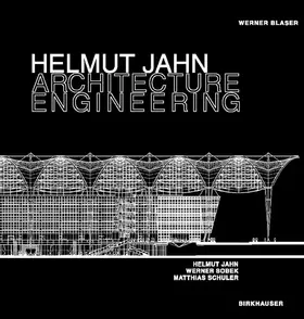 Couverture du produit · Helmut Jahn - Architecture Engineering: Helmut Jahn, Werner Sobek, Matthias Schuler