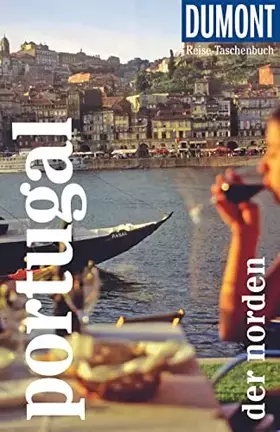 Couverture du produit · DUMONT Reise-Taschenbuch Reiseführer Portugal. Der Norden: Reiseführer plus Reisekarte. Mit individuellen Autorentipps und viel