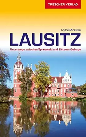 Couverture du produit · Reiseführer Lausitz: Unterwegs zwischen Spreewald und Zittauer Gebirge (Trescher-Reiseführer)