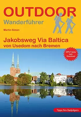 Couverture du produit · Jakobsweg Via Baltica: von Usedom nach Bremen (Outdoor Pilgerführer, Band 262)