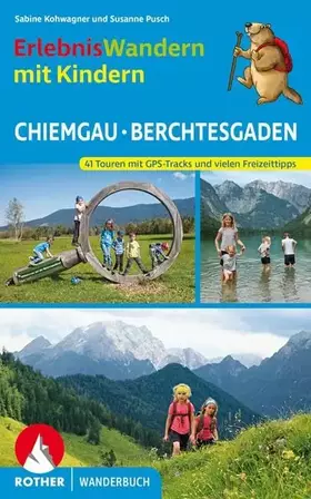 Couverture du produit · ErlebnisWandern mit Kindern Chiemgau – Berchtesgaden: 41 Touren – mit GPS-Tracks und vielen Freizeittipps. (Rother Wanderbuch)