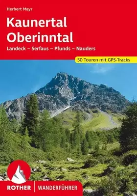 Couverture du produit · Kaunertal - Oberinntal: Landeck – Serfaus – Pfunds – Nauders. 50 Touren. Mit GPS-Tracks (Rother Wanderführer)