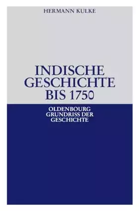Couverture du produit · Indische Geschichte bis 1750 (Oldenbourg Grundriss der Geschichte, 34, Band 34)