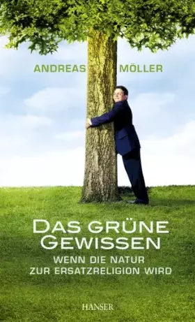 Couverture du produit · Das grüne Gewissen: Wenn die Natur zur Ersatzreligion wird