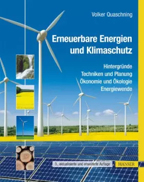 Couverture du produit · Erneuerbare Energien und Klimaschutz: Hintergründe - Techniken und Planung - Ökonomie und Ökologie - Energiewende