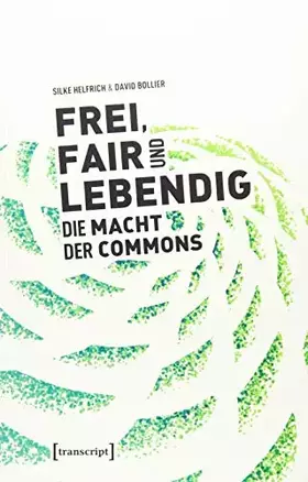 Couverture du produit · Frei, fair und lebendig - Die Macht der Commons (Sozialtheorie)