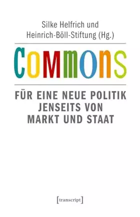 Couverture du produit · Commons: Für eine neue Politik jenseits von Markt und Staat (2. Auflage) (Sozialtheorie)