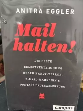 Couverture du produit · Mail halten!: Die beste Selbstverteidigung gegen Handy-Terror, E-Mail-Wahnsinn und digitale Dauerablenkung