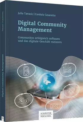 Couverture du produit · Digital Community Management: Communitys erfolgreich aufbauen und das digitale Geschäft meistern